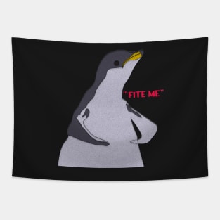 Funny  Penguin Meme "FITE ME" Tapestry