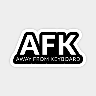 AFK - Away From Keyboard Magnet