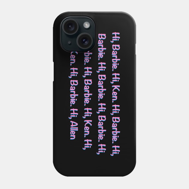 “Hi, Barbie”~ Shirt Text Art Phone Case by garciajey