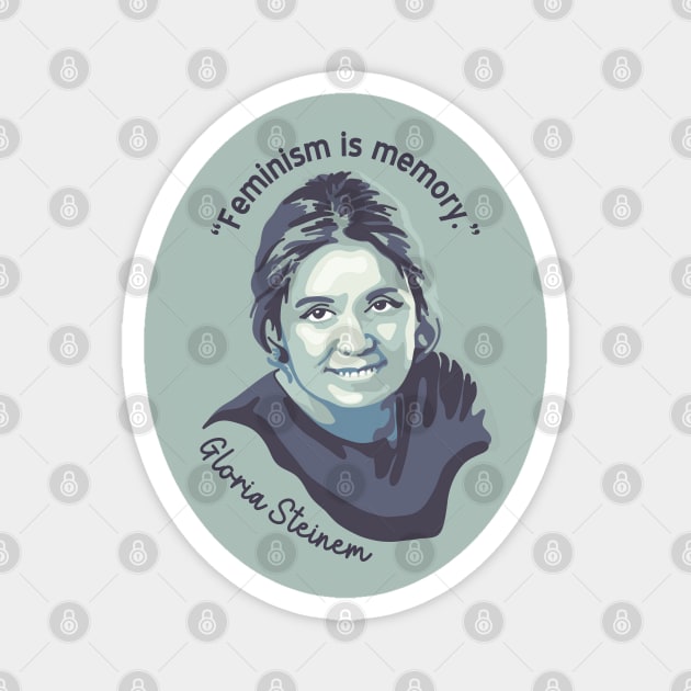 Gloria Steinem Portrait and Quote Magnet by Slightly Unhinged