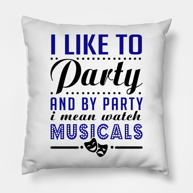 Party Hard = Watch Musicals Pillow by KsuAnn