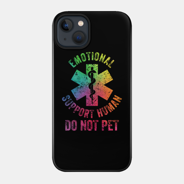 Rainbow Emotional Support Human - Emotional - Phone Case