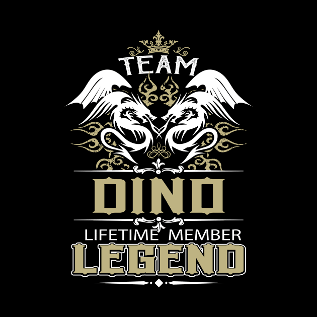 Dino Name T Shirt -  Team Dino Lifetime Member Legend Name Gift Item Tee by yalytkinyq