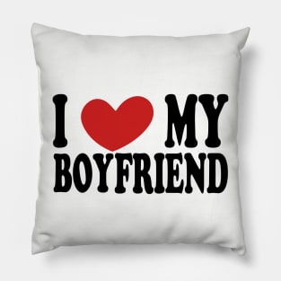 i love my boy friend Pillow