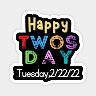 Happy Twosday 2-22-22 Magnet