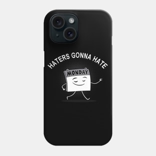 Funny Cute I Hate Monday Haters Gonna Hate Monday Meme Phone Case