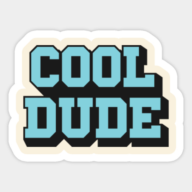 cool dude statement sticker teepublic