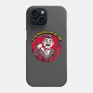 If You Run You'll Just Die Tired Phone Case