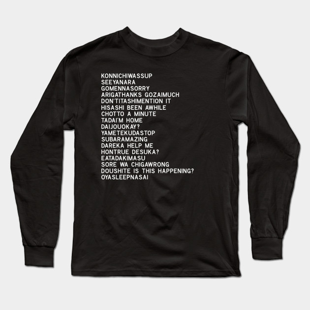 Japlish Japanese English Words Meme Long Sleeve T Shirt