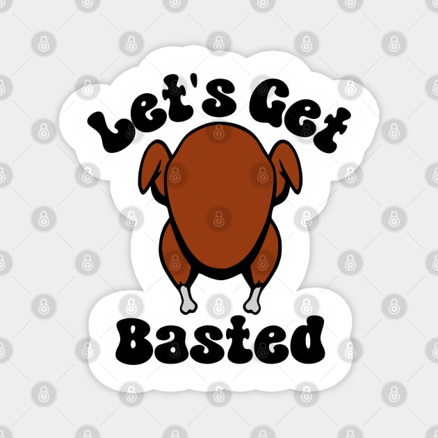 Let's Get Basted Magnet by KayBee Gift Shop