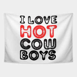 I love hot cowboys Tapestry