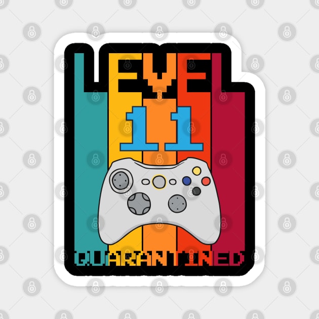 Level 11 Quarantined 11th Video Gamer Quarantine birthday Magnet by heidiki.png