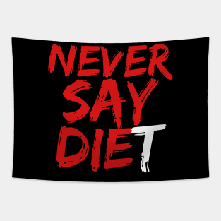 Never Say DIEt Tapestry