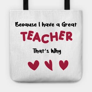 because i have a great teacher that's why for valentine's day  teachers gifts Tote