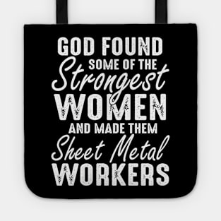 God Found Sheet Metal Worker Funny Tote
