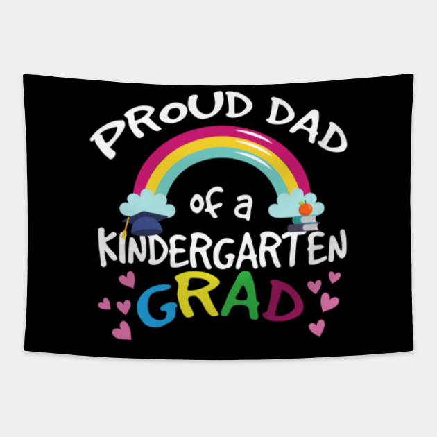 Graduation Gift Kindergarten Proud Dad Tshirt Son Daughter Kindergarten Teacher Ideas Tapestry Teepublic