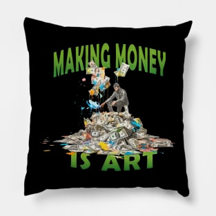 Making Money is Art Wealth Success Pillow