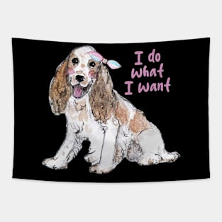 I Do What I Want Crew Cocker's Casual Chic, Doggy Delight Tapestry