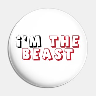 I’M THE BEAST Pin