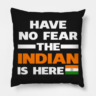 Have No Fear The Indian Is Here Pillow