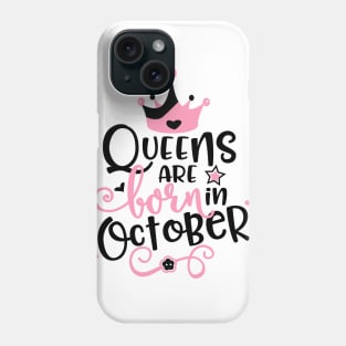 Queens are Born in October Phone Case