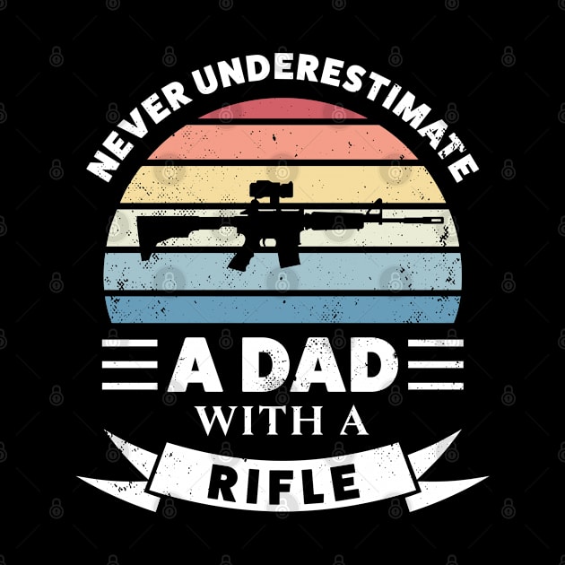 Dad with a Rifle Funny Gun Gift Fathers Day by qwertydesigns