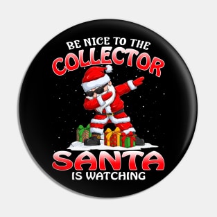 Be Nice To The Collector Santa is Watching Pin