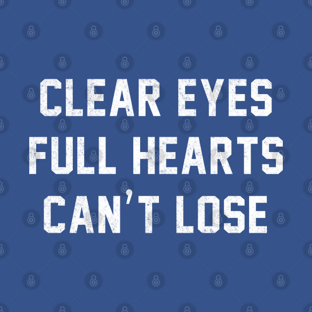 Disover Clear Eyes Full Hearts Can't Lose - Clear Eyes Full Hearts Cant Lose - T-Shirt