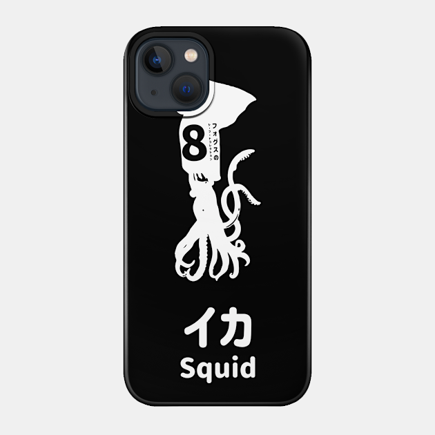 Fogs Seafood Collection No 8 Squid Ika On Japanese And English In White フォグスのシーフードコレクション No 8イカ 日本語と英語 白 Squid Phone Case Teepublic