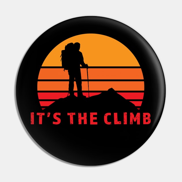 It's the Climb - It's Not About the Destination but the Journey Vintage Sunset Thru Hiker Distressed Text Font on Mountain PCT JMT Pin by Ray Wellman Art