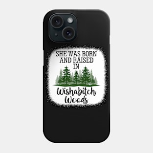 She Was Born And Raised In Wishabitch Woods Camper Camping Phone Case