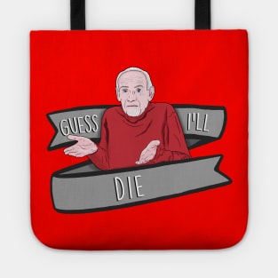 Guess I'll Die Old Man Meme Tote