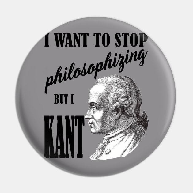 I Want To Stop Philosophizing T Shirt Pin by Dimion666