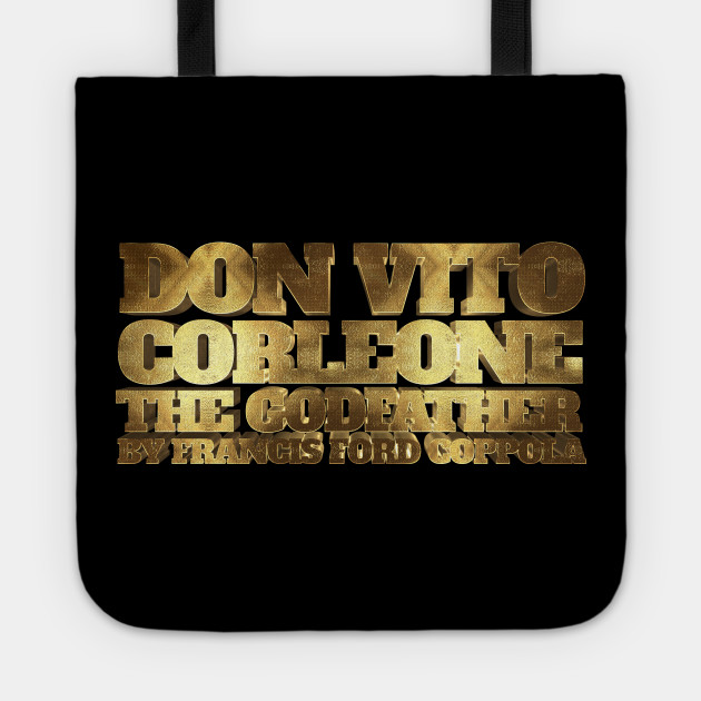 Don Vito Corleone The Godfather Gold Corleone Tote Teepublic