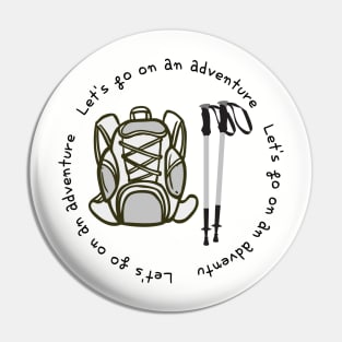 Let's go on an adventure,Climbing bag,alpenstock Pin