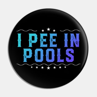 I Pee In Pools Funny Swimming Pin