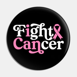 I Can Fight Cancer - Breast Cancer Support  - Survivor - Awareness Pink Ribbon Black Font Pin