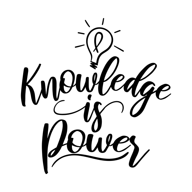 'Knowledge Is Power' Education Shirt by ourwackyhome