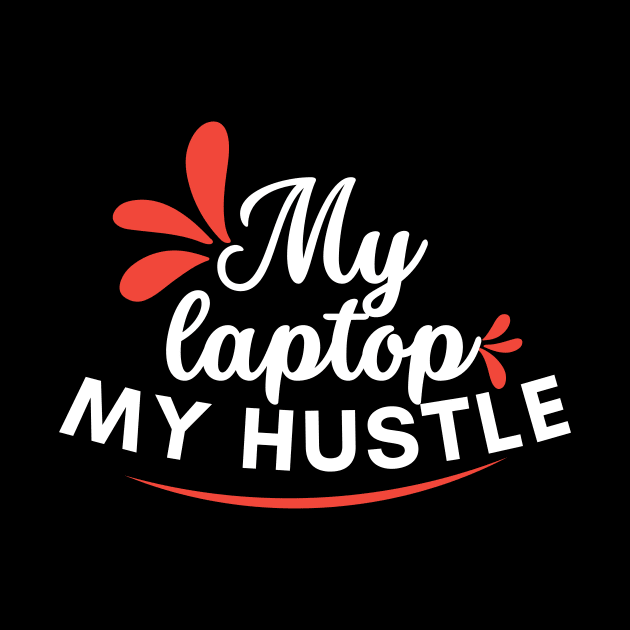 My laptop, my hustle, feminine design by Lovelybrandingnprints