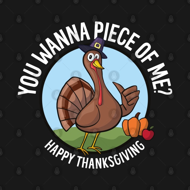 Happy Thanksgiving - You Wanna Piece of Me? Funny Turkey by Elsie Bee Designs