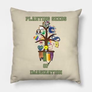 Creativity Planting Seeds Of Imagination Motivational Quote Pillow