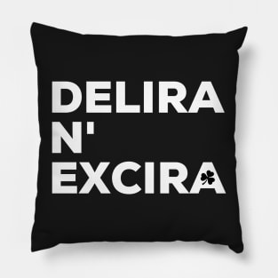 Delira n Excira Irish Saying with Shamrock Pillow