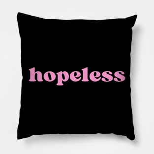 Hopeless Pillow