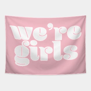 We’re girls Tapestry