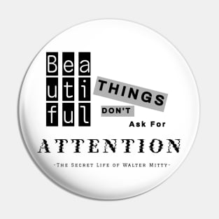 Beautiful things don't ask for attention T-shirt Mug Coffee Apparel Hoodie Sticker Gift Tote Pillow Phone Case Pin