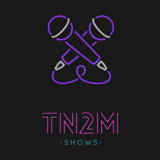 TN2M Shows Art T-Shirt