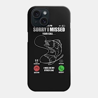 Im Sorry I Missed Your Call I Was On My Other Line Fishing Tank Top Phone Case