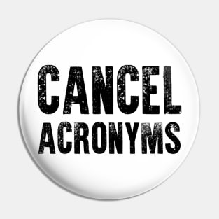 Cancel Acronyms Pin