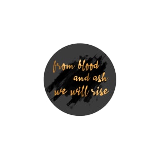 From blood and ash we will rise - Jennifer L. Armentrout T-Shirt