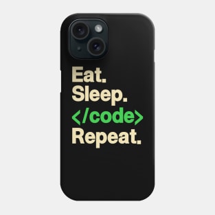 Eat. Sleep. Code. Repeat. Phone Case